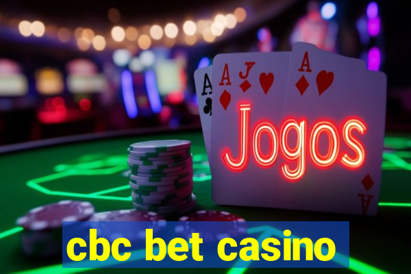 cbc bet casino